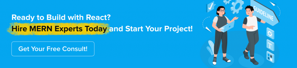 Ready to build with React? Hire MERN experts today and start your project!