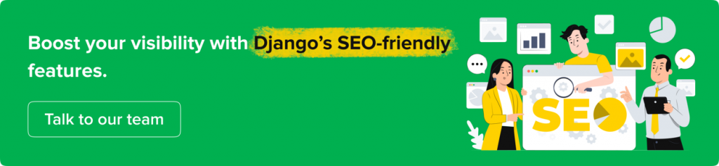 Boost your visibility with Django’s SEO-friendly features