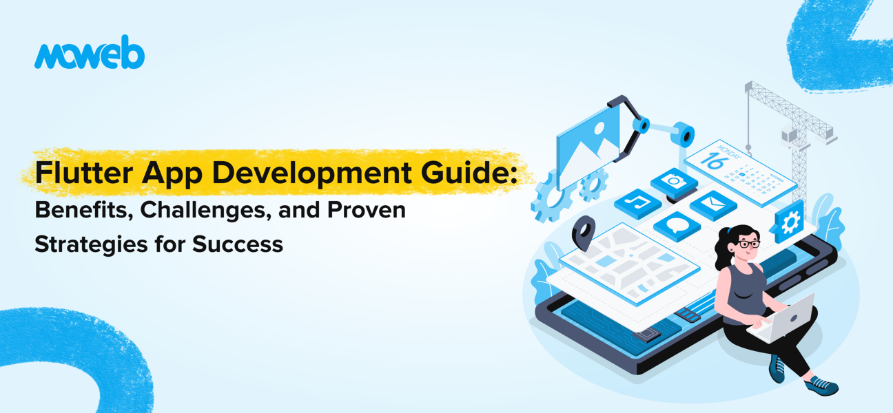 Flutter App Development Guide: Benefits, Challenges, and Proven Strategies for Success