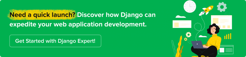 Need a quick launch? Discover how Django can expedite your web application development