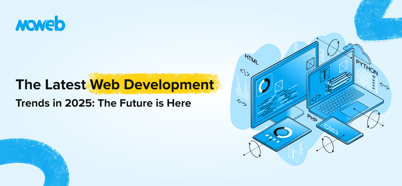 Top Web Development Trends for 2025: A Glimpse Into the Future