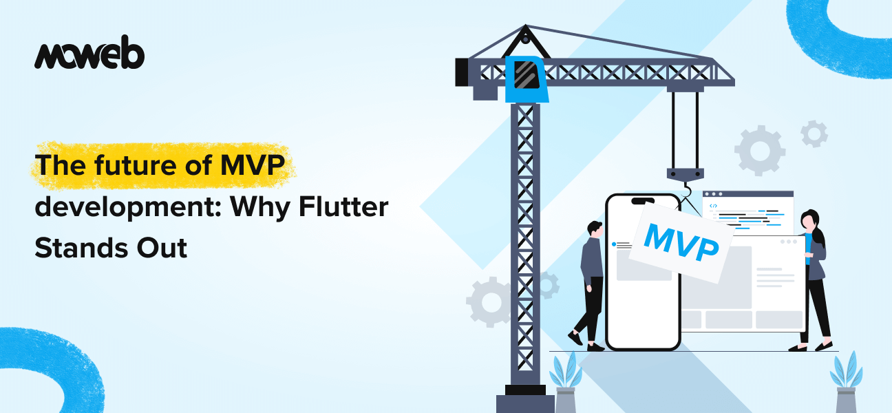 A Comprehensive Guide to Choosing Flutter for MVP Development in 2025